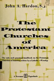 Cover of The Protestant churches of America by John A. Hardon