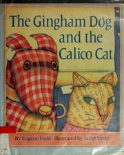 Cover of The gingham dog and the calico cat by Eugene Field
