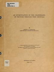 Front cover of An investigation of the channelling of protons through thin crystals by Griffin F. Hamilton
