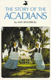 Cover of The story of the Acadians by Amy Boudreau
