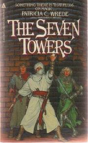Front cover of The Seven Towers by Patricia C. Wrede