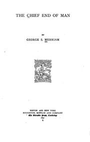 Cover of The chief end of man by George Spring Merriam