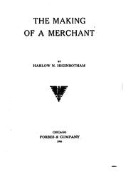 Front cover of The making of a merchant by Higinbotham, Harlow N.