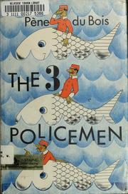 Front cover of The 3 policemen, or, Young Bottsford of Farbe Island by William Pène Du Bois