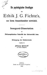 Front cover of Die psyschologischen grundlagen der ethik J. G. Fichte's, aus ihrem gesamtcharakter entwickelt by Athanas Dimitroff