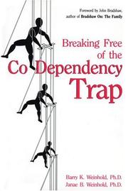 Front cover of Breaking free of the co-dependency trap by Barry K. Weinhold