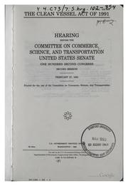 Front cover of The Clean Vessel Act of 1991: Hearing Before the Committee on Commerce .. by United States