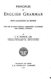 Front cover of The Principles of English Grammar: With Suggestions on Method for Use in High Schools .. by James N. Patrick