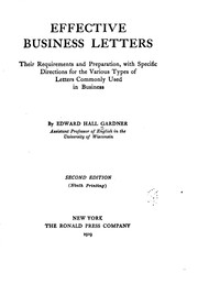 Front cover of Effective Business Letters: Their Requirements and Preparation, with Specific Directions for the .. by Edward Hall Gardner