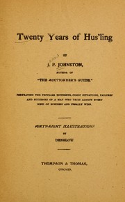 Front cover of Twenty years of hus'ling by J. P. Johnston