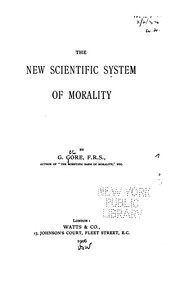 Front cover of The New Scientific System of Morality by George Gore