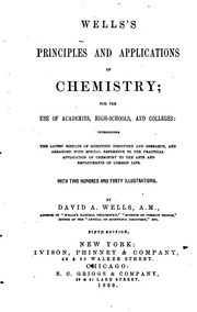 Front cover of Well's Principles and Applications of Chemistry;: For the Use of Academies .. by David Ames Wells