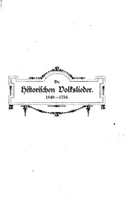 Cover of Die historischen Volkslieder vom Ende des Dreissigjährigen Krieges, 1648 bis zum Beginn des .. by Franz Wilhelm Freiherr von Ditfurth