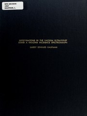 Front cover of Investigations in the vacuum ultraviolet using a grazing incidence spectrograph by Larry Edward Kaufman