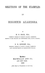 Front cover of Solutions of the examples in Higher algebra by Henry Sinclair Hall