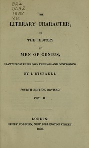 Cover of The literary character, or, The history of men of genius, drawn from their own feelings and confession by Isaac Disraeli