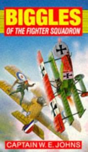 Front cover of Biggles of the Fighter Squadron by W. E. Johns
