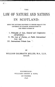 Cover of The Law of Nature and Nations in Scotland: Being the Lectures Delivered in Session 1895-96 in .. by William Galbraith Miller