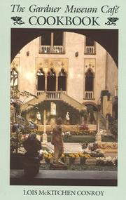 Front cover of The Gardner Museum Café cookbook by Lois McKitchen Conroy