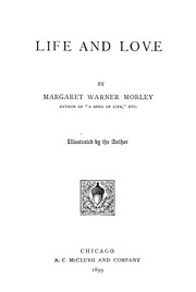 Cover of Life and love by Margaret Warner Morley