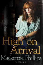 Cover of High on arrival by Mackenzie Phillips