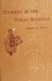 Front cover of Cookery in the public schools by White, Sallie Elizabeth (Joy) Mrs.