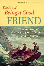 Front cover of The art of being a good friend by Hugh Black