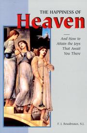 Front cover of The happiness of Heaven by F. J. Boudreaux