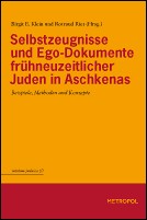 Front cover of Selbstzeugnisse und Ego-Dokumente frühneuzeitlicher Juden in Aschkenas by Birgit E. Klein