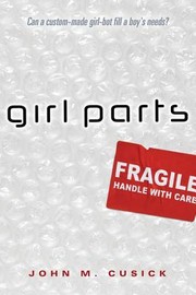 Cover of Girl Parts by John Cusick