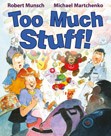 Cover of Too Much Stuff by Robert N Munsch