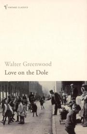 Front cover of Love on the dole by Walter Greenwood