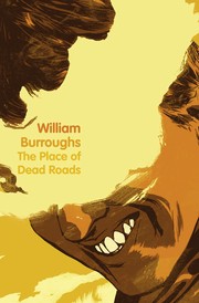 Front cover of The place of dead roads by William S. Burroughs
