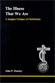 Front cover of The illness that we are by John P. Dourley