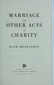 Front cover of Marriage and other acts of charity by Kate Braestrup