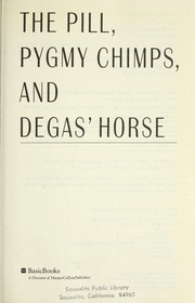 Front cover of The pill, pygmy chimps, and Degas' horse by Carl Djerassi