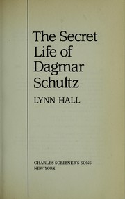 Front cover of The secret life of Dagmar Schultz by Lynn Hall