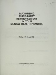 Front cover of Maximizing third-party reimbursement in your mental health practice by Richard F. Small