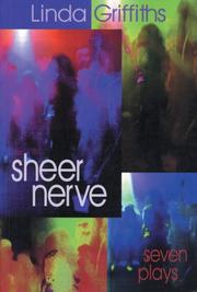 Cover of Sheer nerve by Linda Griffiths