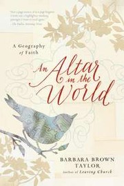 Front cover of An altar in the world by Barbara Brown Taylor