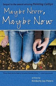 Cover of Maybe Never Maybe Now by Kimberly Joy Peters