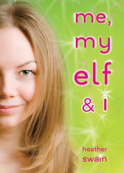 Front cover of Me, my elf, and I by Heather Swain
