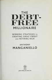 Front cover of The debt-free millionaire by Anthony Manganiello