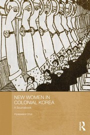 Front cover of New women in colonial Korea by Hyaeweol Choi