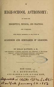 Front cover of A high-school astronomy: in which the descriptive, physical, and practical are combined ... by Hiram Mattison