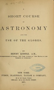 Front cover of A short course in astronomy and the use of the globes by Henry Kiddle