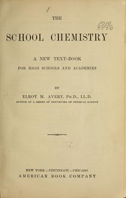 Front cover of The school chemistry by Elroy M[cKendree] Avery