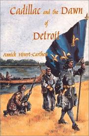 Front cover of Cadillac and the dawn of Detroit by Annick Hivert-Carthew