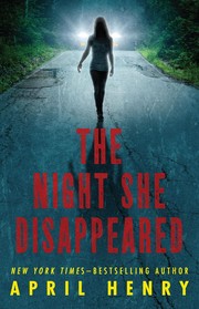 Front cover of The night she disappeared by April Henry