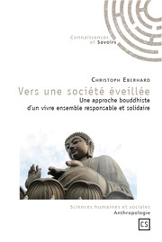 Cover of Vers une société éveillée. Une approche bouddhiste d'un vivre ensemble responsable et solidaire by Christoph Eberhard